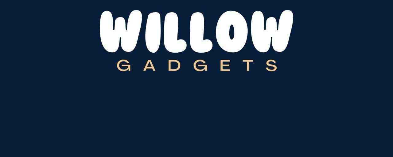 Willow Gadgets