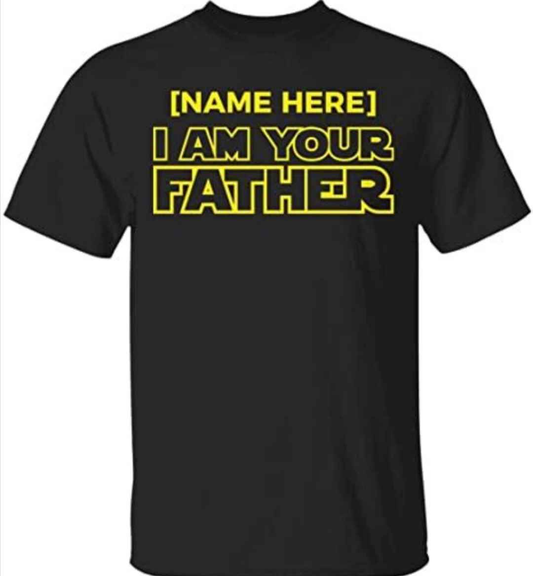 Personalized Tshirt I am Your Father