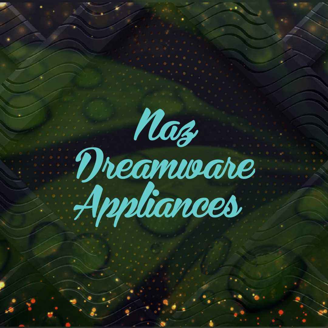 Naz Dreamware Appliances