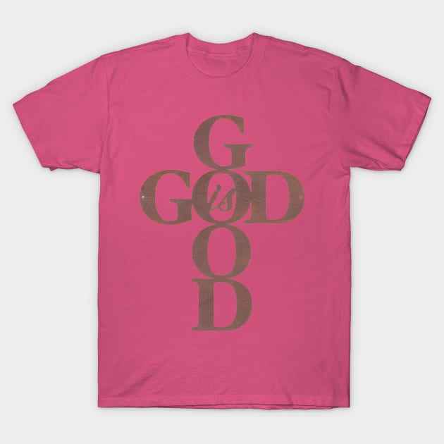 God is Good t-shirt