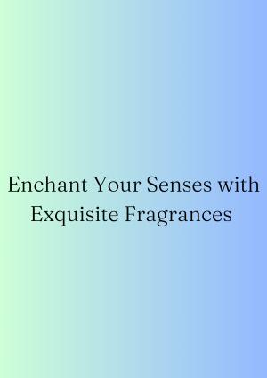 Fragrances and Perfumes