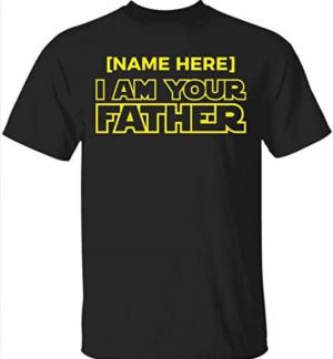 Personalized Tshirt I am Your Father